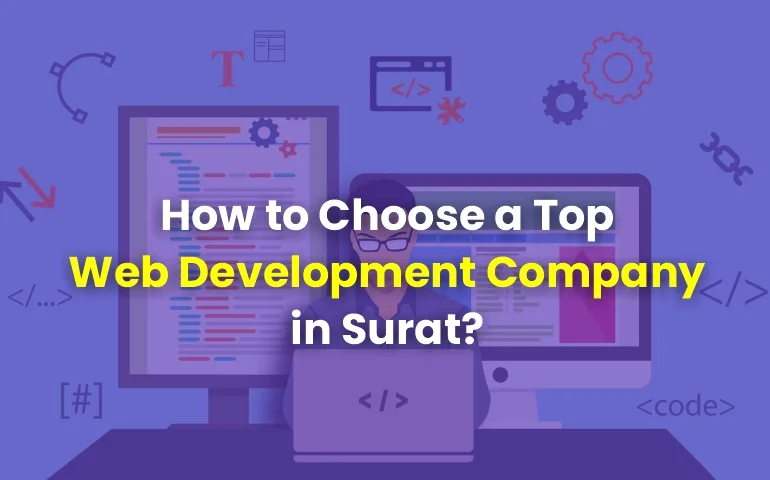 How to Choose a Top Web Development Company in Surat?