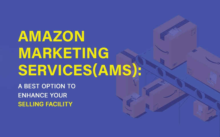 What is Amazon Marketing Services (AMS) and How Can It Grow Your Business