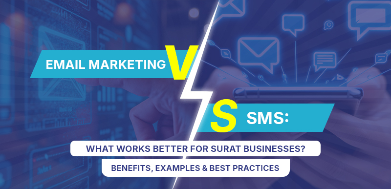 Email Marketing vs SMS: What Works Better for Surat Businesses?
