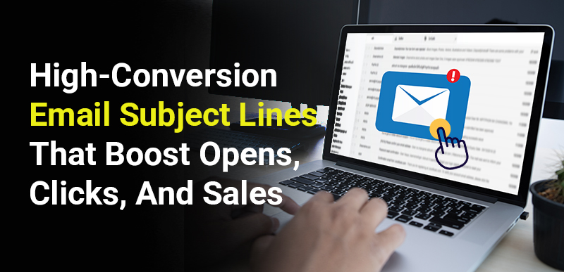High-Conversion Email Subject Lines That Boost Opens, Clicks, And Sales
